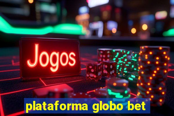 plataforma globo bet